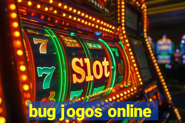 bug jogos online